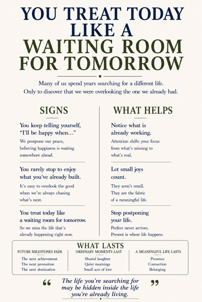 A self-growth infographic titled "You Treat Today Like a Waiting Room for Tomorrow." The design explores signs of postponing happiness, constantly chasing future goals, and overlooking the present moment. It includes practical insights on mindfulness, self-worth, intentional living, emotional well-being, and finding fulfillment through presence, connection, and belonging.