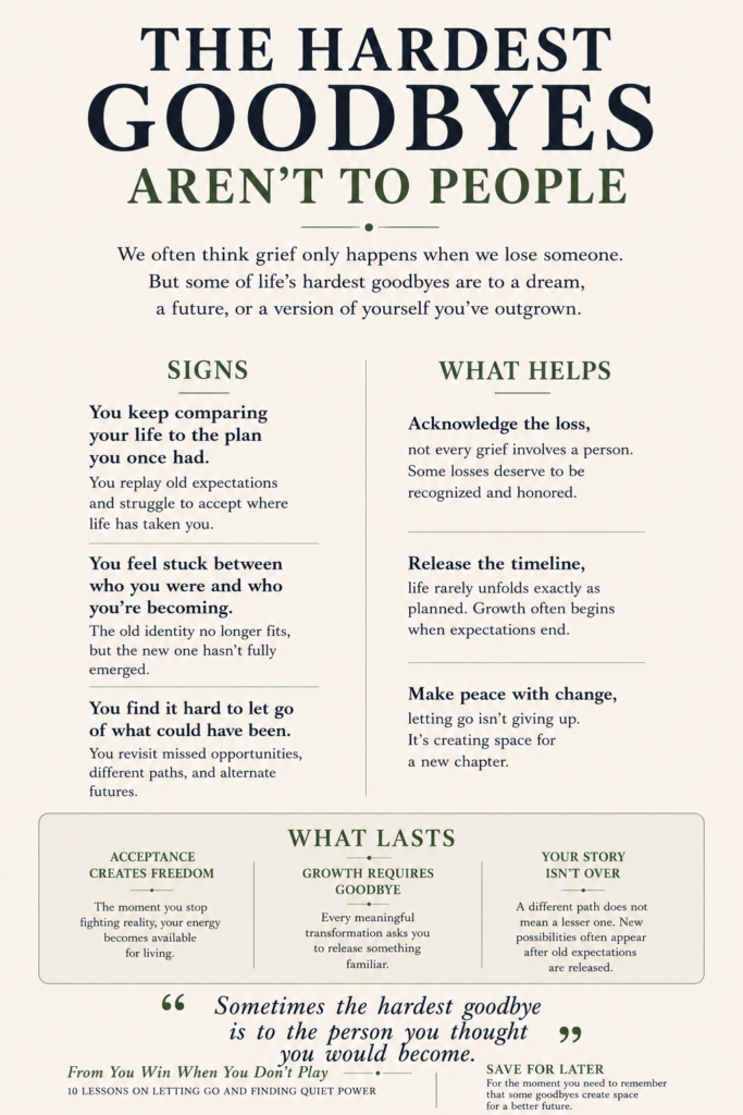 The Hardest Goodbyes Aren't to People infographic about grieving the life you thought you'd have, letting go of unmet expectations, and finding peace with change