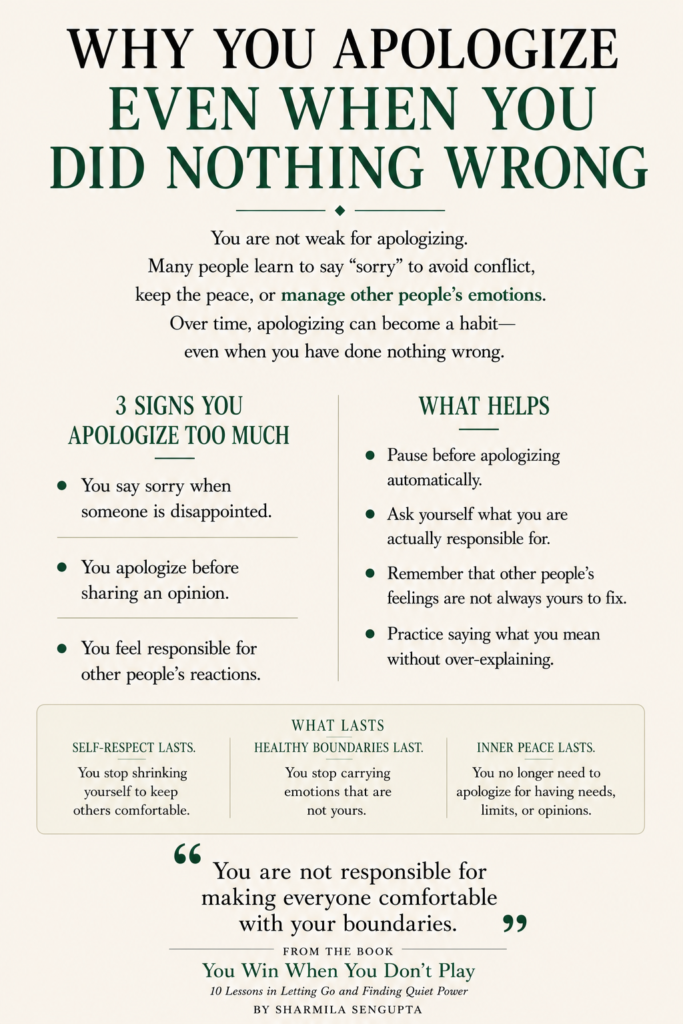 Why You Apologize Even When You Did Nothing Wrong infographic about excessive apologizing, emotional responsibility, people-pleasing, conflict avoidance, healthy boundaries, self-respect, and inner peace.