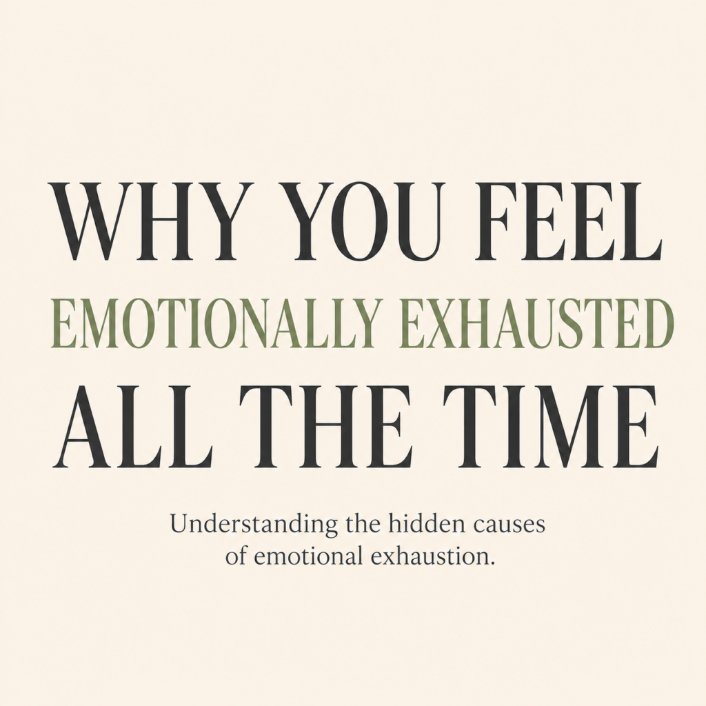 Why You Feel Emotionally Exhausted All the Time blog featured image about emotional exhaustion, overthinking, chronic stress, mental fatigue, emotional burnout, and feeling emotionally drained.