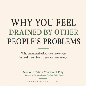 Why You Feel Drained by Other People's Problems blog featured image about emotional exhaustion, people pleasing, weak boundaries, emotional overwhelm, and protecting your energy.